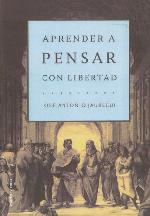 Aprender a pensar, José Antonio Jáuregui 