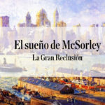 La Gran Reclusión. Col. 10. El sueño de McSorley La Gran Reclusión de El sueño de McSorley