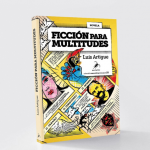 Ficción para multitudes o cómo ser un friki en el infierno ficcion para multitudes