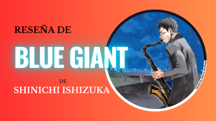 BLUE GIANT, jazz, SHINICHI ISHIZUKA, Distrito manga, Penguin Random House