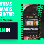 LIBERTAD DE PRENSA | Reseña de «MIENTRAS PODAMOS PREGUNTAR» | Septiembre para FILMIN Filmin, película, cine, reseña, Alberto Revidiego, Mapa Desbloqueado