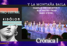 Y LA MONTAÑA BAILA – Camille Decorurtye y Blaï Mateu Trias / BARO D’EVEL – “QUI SOM?” Alberto Revidiego, Danza, EIDÔLON – Aristófocles eterno,Teatro Central