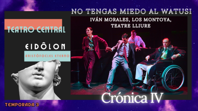 El día del Watusi, Iván Morales, Alberto Revidiego, Teatro Clásico, EIDÔLON – Aristófocles eterno, Teatro Central