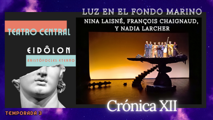 Último helecho, Nina Laisné, François Chaignaud, Nadia Larcher, Alberto Revidiego, Teatro Clásico, EIDÔLON, Aristófocles eterno, Teatro Central